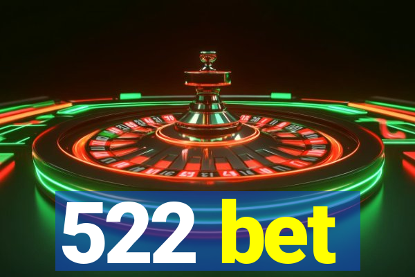 522 bet